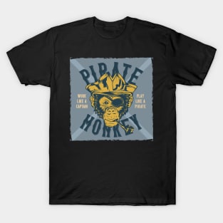 Pirate monkey- work like a Captain, play like a Pirate T-Shirt